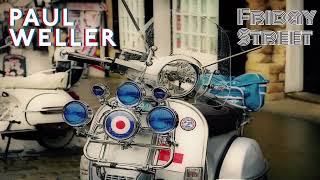 Paul Weller - Friday Street