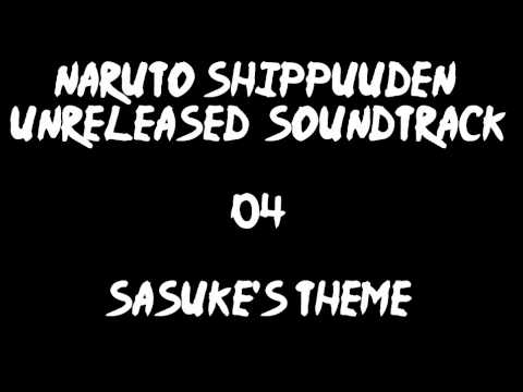 Naruto Shippuuden Unreleased Soundtrack - Sasuke's Theme (BETTER)