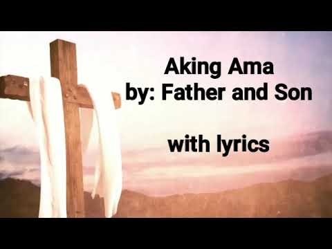 download lagu mp3 mp4 Aking Ama Song, download lagu Aking Ama Song gratis, unduh video klip Aking Ama Song