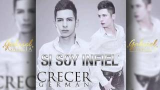 Crecer German - Si Soy Infiel (Estudio 2015)