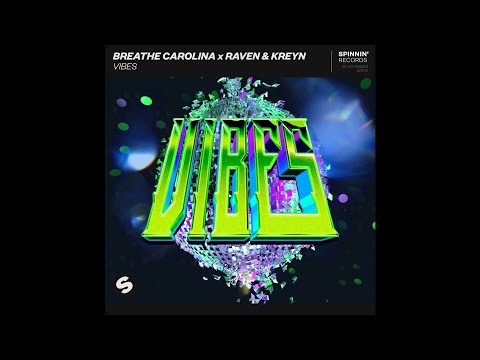Breathe Carolina x Raven & Kreyn - Vibes (Extended Mix)