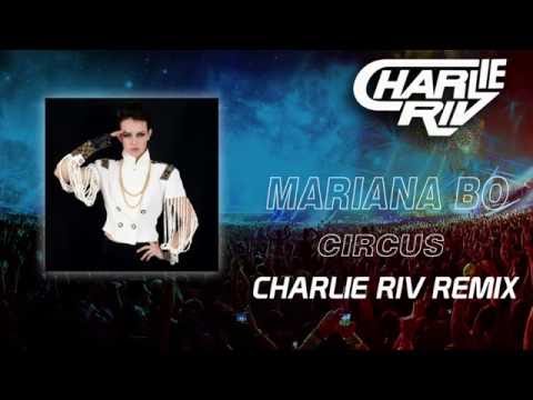 Mariana BO - Circus (Charlie Riv Remix)
