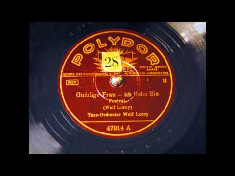 Tanz-Orchester Wolf Lorey: Gnädige Frau - ich liebe Sie (1944)
