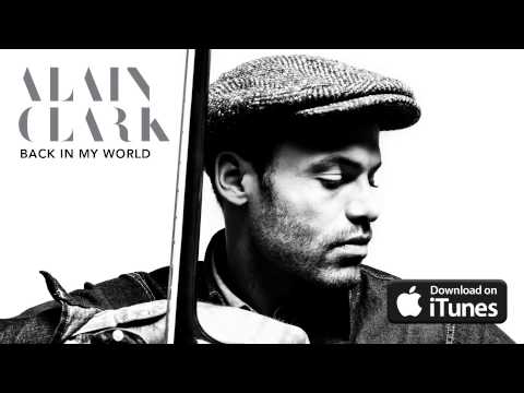 Alain Clark - Back In My World (Official Audio)