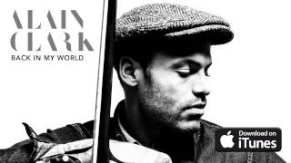 Alain Clark - Back In My World (Official Audio)