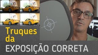 Truques da exposição correta usando o fotômetro da câmera DSLR.