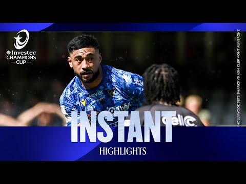 Wild! | Hollywoodbets Sharks v ASM Clermont Auvergne | Investec Champions Cup Instant Highlights