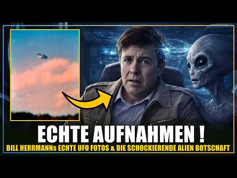 Zu schockierend um damit umzugehen: Die Alien Botschaft & besten UFO Fotos von Bill Herrmann