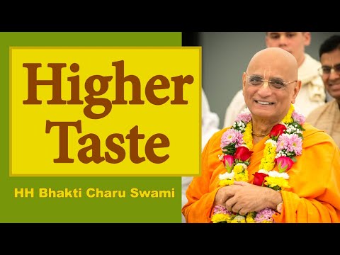 Higher Taste | Learning From HH Bhakti Charu Swami