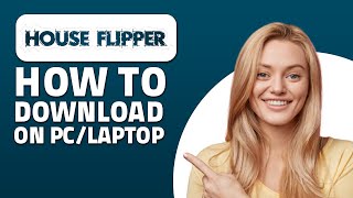 How To Download House Flipper On PC / Laptop! (Quick & Easy)
