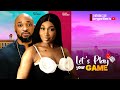 LET'S PLAY YOUR GAME - DEZA THE GREAT, EBUBE NWAGBO 2024 LATEST NIGERIAN MOVIES