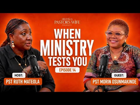When Ministry Tests You | Pst Morin Osunmakinde | Pst Ruth Mateola | Help I'm A Pastor's Wife