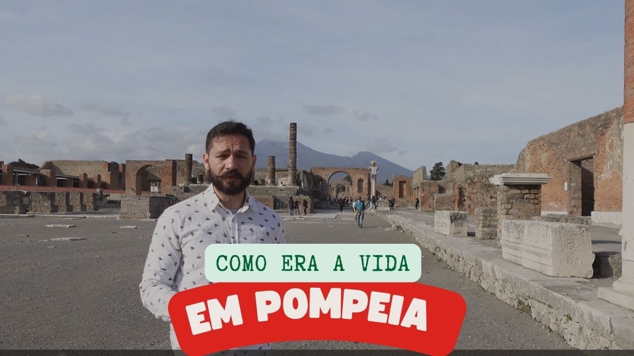 COMO ERA A VIDA EM POMPEIA: A CIDADE QUE FOI DEVASTADA PELO VULCÃO VESÚVIO