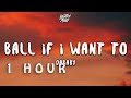 1 HOUR DaBaby Ball If I Want To Lyrics