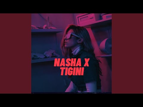 Nasha X Tigini