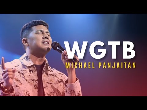 MICHAEL PANJAITAN - Yesus PadaMu Kuberseru, S'bab Kau Besar, WGTB