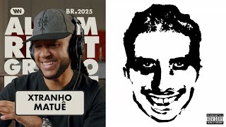 MATUÊ - XTRANHO (O WHITE REAGE A ÁLBUM, SUGERIDO) 🇧🇷 🇵🇹
