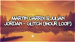 Martin Garrix &amp; Julian Jordan - Glitch (1hour)