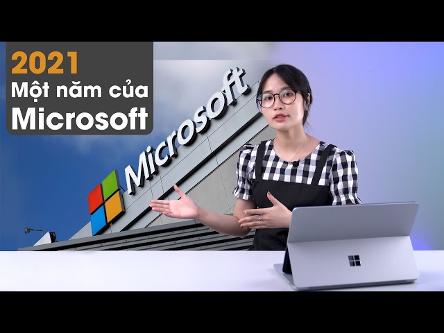 Microsoft đã làm được gì trong năm 2021?