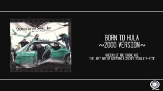 QOTSA - Born To Hula ~2000 Version~