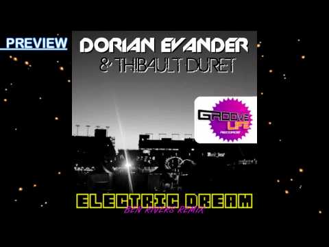 Dorian Evander & Thibault Duret - Electric Dream (Ben Rivers Remix) - [TEASER - Out Now!]