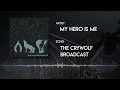 MY HERO IS ME - The Cry Wolf Broadcast (OFFICIAL AUDIO)