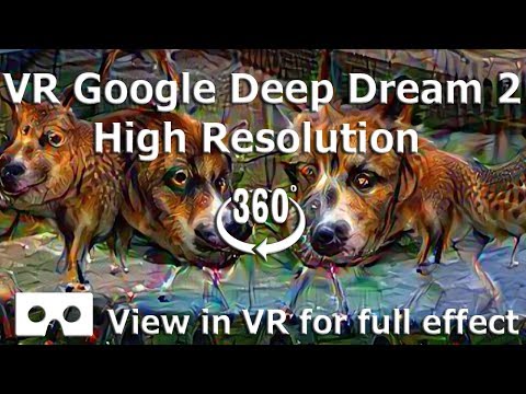 VR Google Deep Dream 2 High Resolution 360 4K video