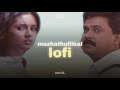 Mazhathullikal Lofi | Malayalam Lofi | Vettam | M G Sreekumar | eternaL