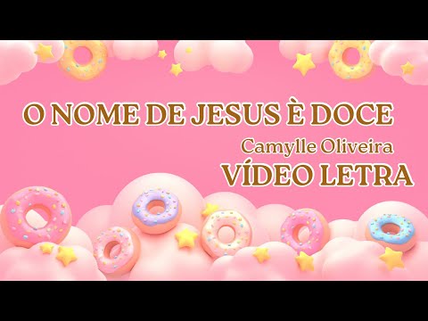 O NOME DE JESUS É DOCE | Camilly Oliveira (Lyric Vídeo)