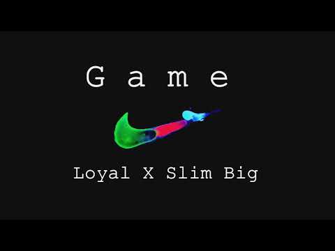 GAME🎮 Loyal X Slim Big By drmartinezvzla