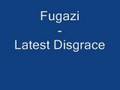 Fugazi - Latest Disgrace