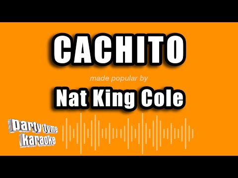 Nat King Cole - Cachito (Versión Karaoke)
