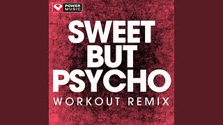 Sweet but Psycho (Extended Workout Remix)