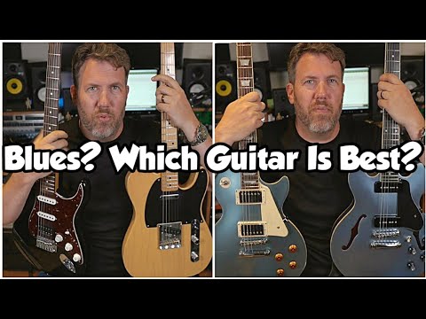 What Is The Best Guitar For Paying Blues? - Stratocaster vs Telecaster - Les Paul vs ES 339