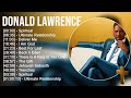 D O N A L D L A W R E N C E Greatest Hits Top Praise And Worship Songs