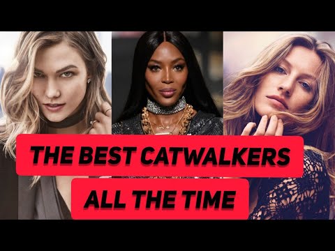 Top 10 | The Best Catwalkers of All The Time | Naomi Campbell | Gisele Bundchen | Karlie Kloss