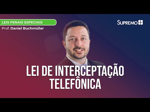 Lei de Interceptação Telefônica | Prof. Daniel Buchmüller