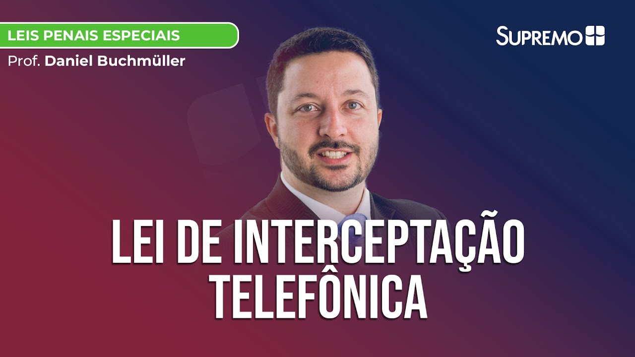 Lei de Interceptação Telefônica | Prof. Daniel Buchmüller