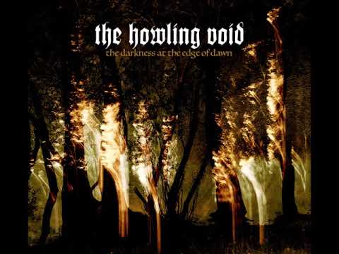 The Howling Void - The Darkness at the Edge of Dawn (Full Album)