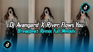 Download lagu DJ AVANGARD X RIVER FLOWS IN YOU BREAKBEAT REMIX FULL MELODY TERBARU  mp3