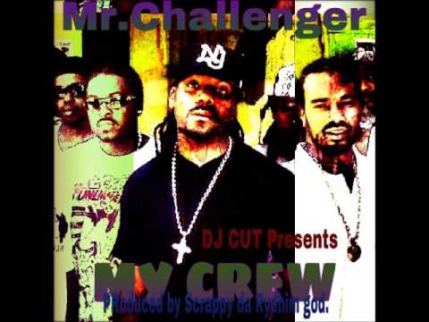 MY CREW   -    MR  Challenger  ft  DJ CUT (FROM BUCKTWON) (2014)