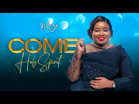 Come HolySpirit - Wanza || Official Live 4K Video