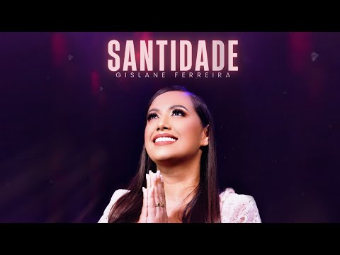 Santidade - Gislane Ferreira (LANÇAMENTO 2023)