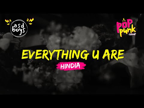 EVERYTHING U ARE - HINDIA | POP PUNK COVER 🎸 BY ASDBOYS