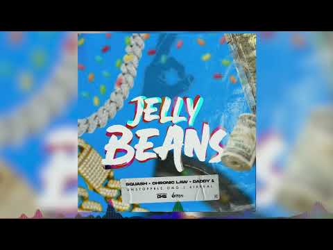 Unstoppable OMG, Squash, Chronic Law, Daddy 1 - Jelly Beans (Official Audio)