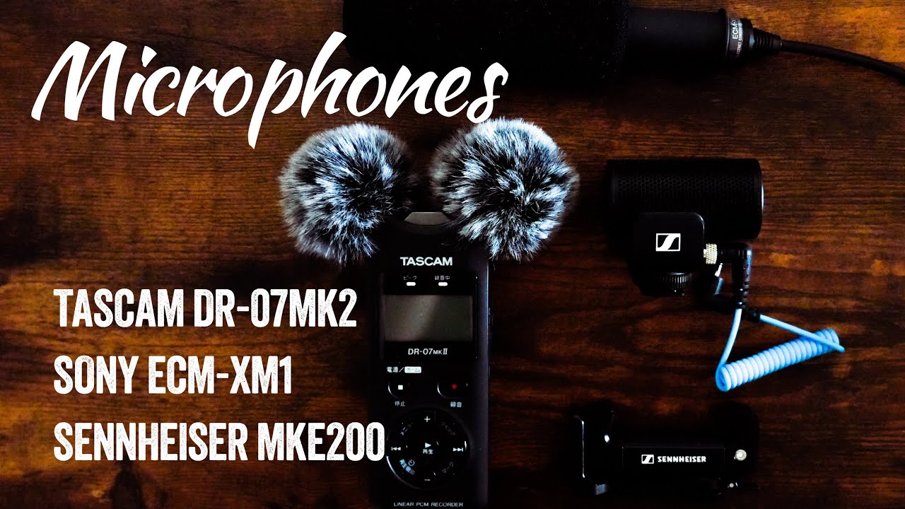 カメラのお供　2万円以下の撮影マイク　今まで使った感想と使い道　MKE-200 DR-07MKⅡ ECM-XM1