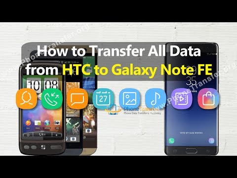 How to Transfer All Data from HTC Phone to Samsung Galaxy Note FE