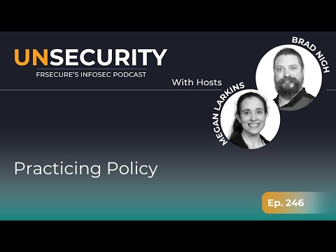 Unsecurity Episode 246: Practicing Policy