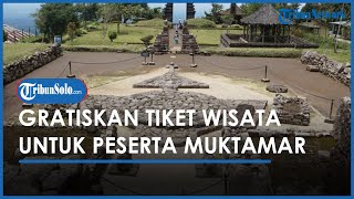 Berita Solo Hari Ini: Tiket Wisata yang Dikelola Pemda Gratis untuk Peserta Muktamar Muhammadiyah