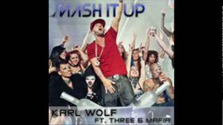 Karl Wolf-Mash it Up ft.Three 6 Mafia(LYRICS IN DESCRIPTION)